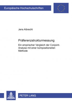 ISBN 9783631371305: Präferenzstrukturmessung - Ein empirischer Vergleich der Conjoint-Analyse mit einer kompositionellen Methode