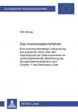 ISBN 9783631375488: Das Insolvenzplanverfahren – Eine schwerpunktmäßige Untersuchung aus praktischer Sicht unter dem Gesichtspunkt der Zeitkomponente mit rechtsvergleichender Betrachtung des Reorganisationsverfahrens nach Chapter 11 des Bankruptcy Code