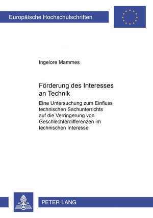 ISBN 9783631389119: Förderung des Interesses an Technik - Eine Untersuchung zum Einfluss technischen Sachunterrichts auf die Verringerung von Geschlechterdifferenzen im technischen Interesse