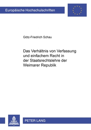 ISBN 9783631395141: Das Verhältnis von Verfassung und einfachem Recht in der Staatsrechtslehre der Weimarer Republik