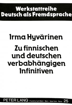 ISBN 9783631418376: Zu finnischen und deutschen verbabhängigen Infinitiven - Eine valenztheoretische kontrastive Analyse- Teil I: Theoretische Fundierung und Abgrenzung des Prädikats