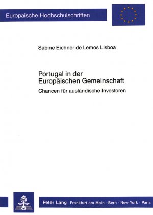 ISBN 9783631419601: Portugal in der Europäischen Gemeinschaft : Chancen für ausländische Investoren. Europäische Hochschulschriften : Reihe 5, Volks- und Betriebswirtschaft ; Bd. 1010