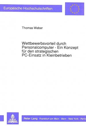 ISBN 9783631423097: Wettbewerbsvorteil durch Personalcomputer - Ein Konzept für den strategischen PC-Einsatz in Kleinbetrieben