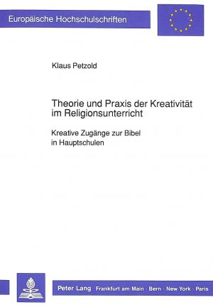 ISBN 9783631423745: Theorie und Praxis der Kreativität im Religionsunterricht – Kreative Zugänge zur Bibel in Hauptschulen