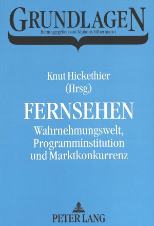 ISBN 9783631424018: Fernsehen - Wahrnehmungswelt, Programminstitution und Marktkonkurrenz