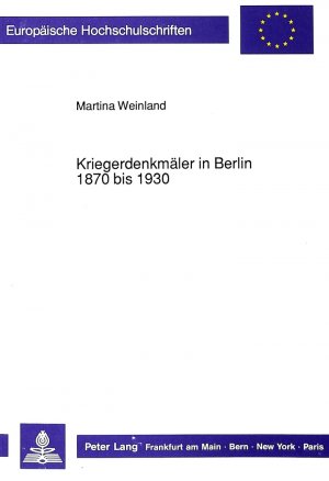 ISBN 9783631424773: Kriegerdenkmäler in Berlin 1870 bis 1930