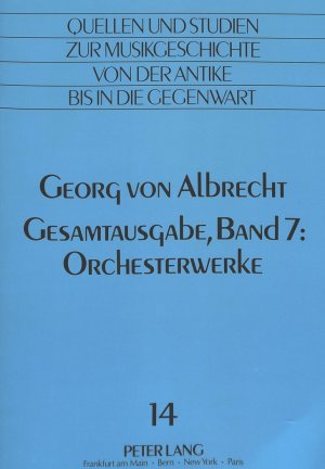 ISBN 9783631433249: Georg von Albrecht: Gesamtausgabe - Band 7: Orchesterwerke