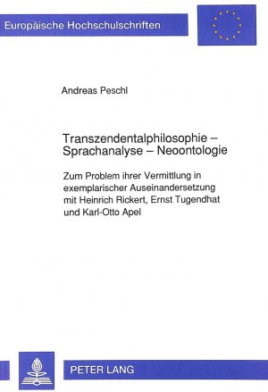 ISBN 9783631434307: Transzendentalphilosophie - Sprachanalyse - Neoontologie - Zum Problem ihrer Vermittlung in exemplarischer Auseinandersetzung mit Heinrich Rickert, Ernst Tugendhat und Karl-Otto Apel