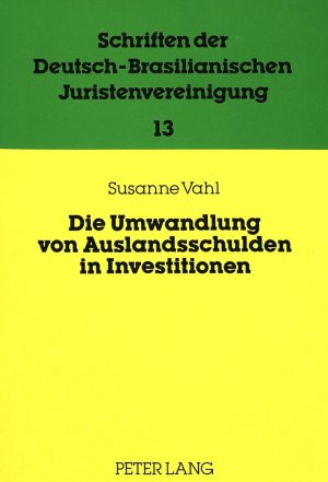 ISBN 9783631434659: Die Umwandlung von Auslandsschulden in Investitionen – Rechtsgrundlagen und Praxis in Brasilien