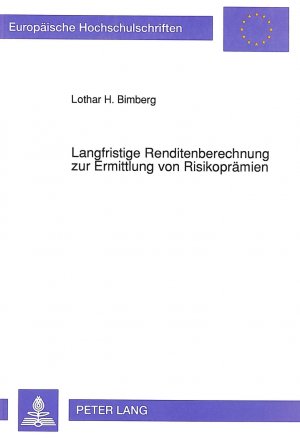 ISBN 9783631438329: Langfristige Renditenberechnung zur Ermittlung von Risikoprämien - Empirische Untersuchung der Renditen von Aktien, festverzinslichen Wertpapieren und Tagesgeld in der Bundesrepublik Deutschland für den Zeitraum von 1954 bis 1988