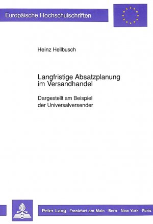 ISBN 9783631439555: Langfristige Absatzplanung im Versandhandel - Dargestellt am Beispiel der Universalversender