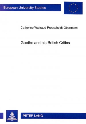 ISBN 9783631446225: Goethe and his British Critics - The Reception of Goethe's Works in British Periodicals, 1779 to 1855