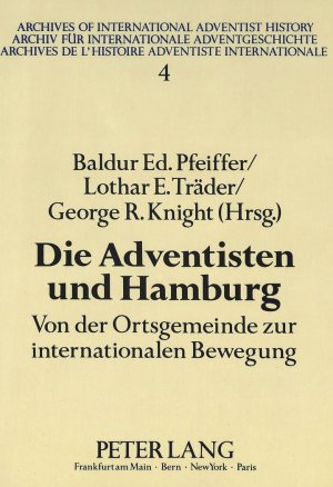 ISBN 9783631446355: Die Adventisten und Hamburg - Von der Ortsgemeinde zur internationalen Bewegung