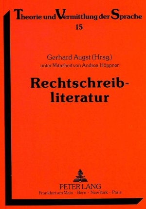 ISBN 9783631446591: Rechtschreibliteratur - Bibliographie zur wissenschaftlichen Literatur über die Rechtschreibung und Rechtschreibreform der neuhochdeutschen Standardsprache, erschienen von 1900 bis 1990