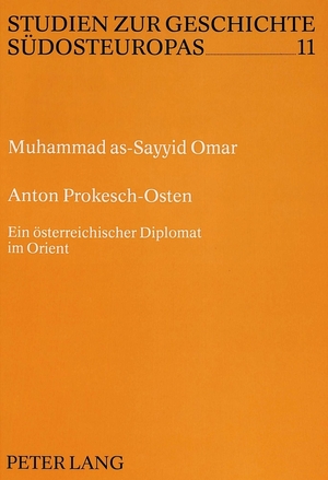 ISBN 9783631446812: Anton Prokesch-Osten - Ein österreichischer Diplomat im Orient