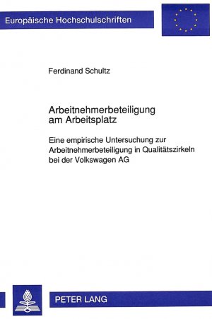 ISBN 9783631446935: Arbeitnehmerbeteiligung am Arbeitsplatz - Eine empirische Untersuchung zur Arbeitnehmerbeteiligung in Qualitätszirkeln bei der Volkswagen AG