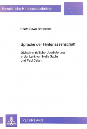 ISBN 9783631447000: Sprache der Hinterlassenschaft - Jüdisch-christliche Überlieferung in der Lyrik von Nelly Sachs und Paul Celan