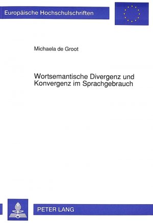 ISBN 9783631447314: Wortsemantische Divergenz und Konvergenz im Sprachgebrauch - Vergleichende Untersuchung zur DDR-/BRD-Inhaltsspezifik vor und während des Umschwungs in der DDR