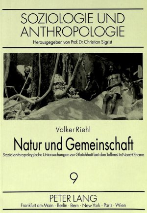 ISBN 9783631452356: Natur und Gemeinschaft - Sozialanthropologische Untersuchungen zur Gleichheit bei den Tallensi in Nordghana