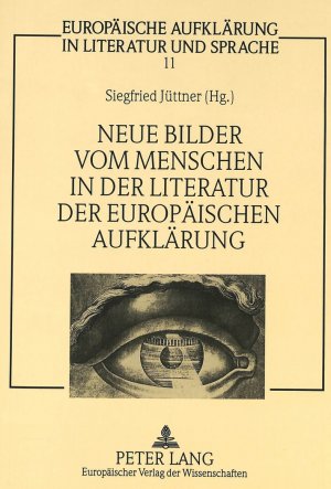 ISBN 9783631456620: Neue Bilder vom Menschen in der Literatur der europäischen Aufklärung