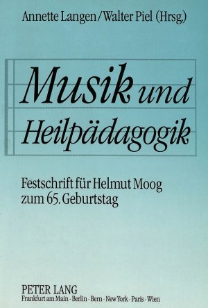 ISBN 9783631458167: Musik und Heilpädagogik - Festschrift für Helmut Moog zum 65. Geburtstag