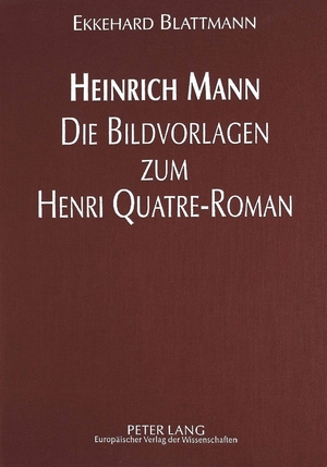 ISBN 9783631459324: Heinrich Mann - Die Bildvorlagen zum Henri Quatre-Roman