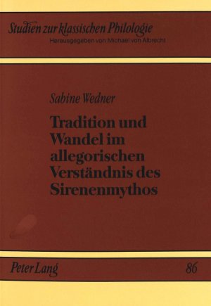 ISBN 9783631459997: Tradition und Wandel im allegorischen Verständnis des Sirenenmythos - Ein Beitrag zur Rezeptionsgeschichte Homers