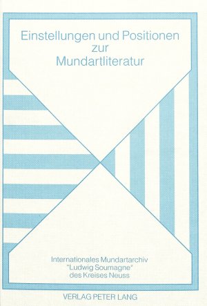 ISBN 9783631464397: Einstellungen und Positionen zur Mundartliteratur. Internationales Mundartarchiv “Ludwig Soumagne” des Kreises Neuss, 1992.