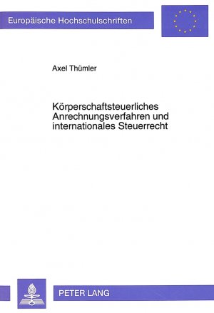 ISBN 9783631466650: Körperschaftsteuerliches Anrechnungsverfahren und internationales Steuerrecht