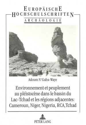 ISBN 9783631468517: Environnement et peuplement au pléistocène dans le bassin du Lac Tchad et les régions adjacentes: Cameroun, Niger, Nigeria, RCA, Tchad – Approche interdisciplinaire: Archéologie - Géologie - Ecologie- Avec résumés en allemand et en anglais