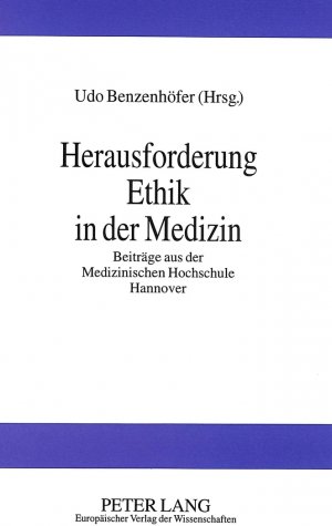 ISBN 9783631473023: Herausforderung Ethik in der Medizin