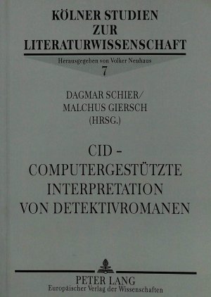 ISBN 9783631478547: CID - Computergestützte Interpretation von Detektivromanen. Kölner Studien zur Literaturwissenschaft 7