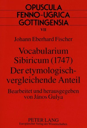 ISBN 9783631479995: Vocabularium Sibiricum (1747)- Der etymologisch-vergleichende Anteil - Bearbeitet und herausgegeben von János Gulya