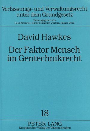 ISBN 9783631481233: Der Faktor Mensch im Gentechnikrecht – Eine Untersuchung zu den Grenzen probabilistisch geprägter Rechtsbegriffe im Umweltrecht