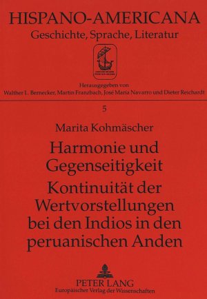 ISBN 9783631484371: Harmonie und Gegenseitigkeit - Kontinuität der Wertvorstellungen bei den Indios in den peruanischen Anden - Kontinuität der Wertvorstellungen bei den Indios in den peruanischen Anden