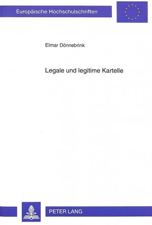 ISBN 9783631491027: Legale und legitime Kartelle – Eine Untersuchung auf der Basis des Koordinationsmängel-Diagnosekonzepts