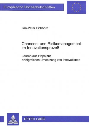 ISBN 9783631491874: Chancen- und Risikomanagement im Innovationsprozeß – Lernen aus Flops zur erfolgreichen Umsetzung von Innovationen