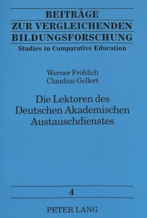 ISBN 9783631493656: Die Lektoren des Deutschen Akademischen Austauschdienstes Band 4 - Erfahrungen im Ausland und nach der Rückkehr. Beiträge zur vergleichenden Bildungsforschung - Studies in Comparative Education.