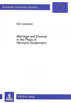 ISBN 9783631500194: Marriage and Divorce in the Plays of Hermann Sudermann