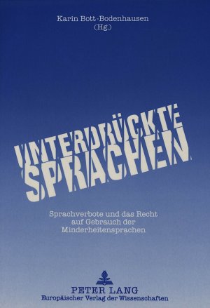 ISBN 9783631500293: Unterdrückte Sprachen – Sprachverbote und das Recht auf Gebrauch der Minderheitensprachen