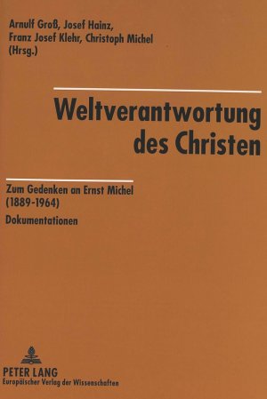 ISBN 9783631500330: Weltverantwortung des Christen – Zum Gedenken an Ernst Michel (1889-1964)- Dokumentationen