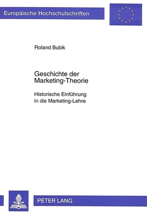 ISBN 9783631500361: Geschichte der Marketing-Theorie – Historische Einführung in die Marketing-Lehre