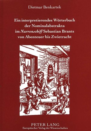 ISBN 9783631500637: Ein interpretierendes Wörterbuch der Nominalabstrakta im «Narrenschiff» Sebastian Brants von Abenteuer bis Zwietracht