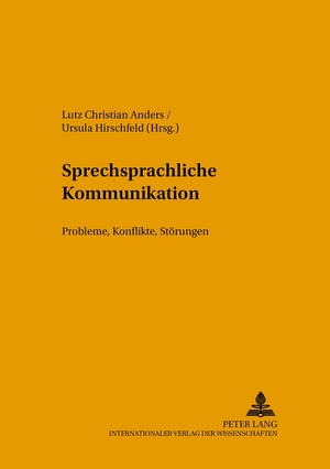 ISBN 9783631504666: Sprechsprachliche Kommunikation: Probleme, Konflikte, Störungen (Hallesche Schriften zur Sprechwissenschaft und Phonetik, Band 12)