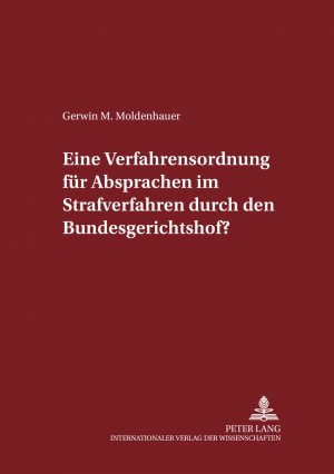 ISBN 9783631522790: Eine Verfahrensordnung für Absprachen im Strafverfahren durch den Bundesgerichtshof?