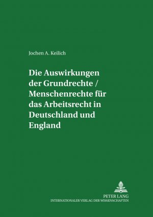 ISBN 9783631523735: Die Auswirkungen der Grundrechte / Menschenrechte für das Arbeitsrecht in Deutschland und England