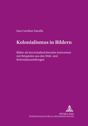 ISBN 9783631527290: Zanella, I: Kolonialismus in Bildern