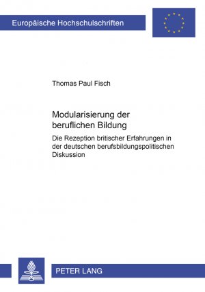 ISBN 9783631528815: Modularisierung der beruflichen Bildung – Die Rezeption britischer Erfahrungen in der deutschen berufsbildungspolitischen Diskussion