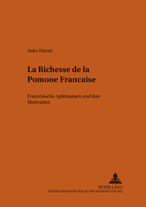 ISBN 9783631528884: «La Richesse de la Pomone Française» – Französische Apfelnamen und ihre Motivation