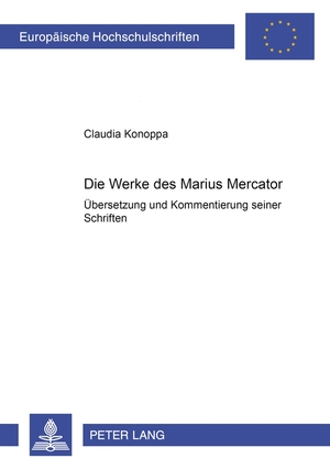 ISBN 9783631530948: Die Werke des Marius Mercator – Übersetzung und Kommentierung seiner Schriften